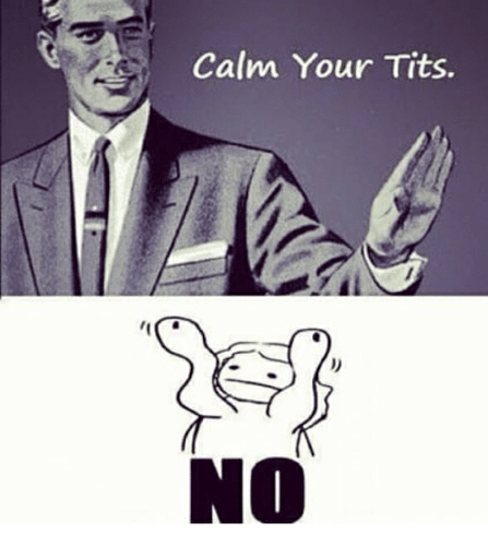 calm-your-tits-no